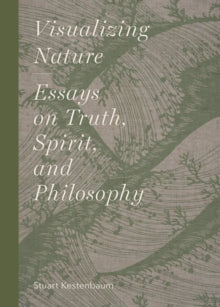 Visualizing Nature: Essays on Truth, Spirit, and Philosophy - Stuart Kestenbaum (Hardback) 22-07-2021 