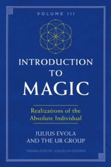 Introduction to Magic, Volume III: Realizations of the Absolute Individual - Julius Evola; The UR Group; Joscelyn Godwin (Paperback) 30-09-2021 