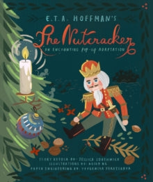 The Nutcracker: An Enchanting Pop-Up Adaptation - Neiko Ng; Jessica Southwick; Yevgeniya Yerektskaya (Hardback) 01-09-2018 