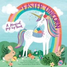 The Easter Unicorn: A Magical Pop-Up Book - Janet Lawler; Rebecca  Jones; Renee  Jablow (Hardback) 03-03-2020 