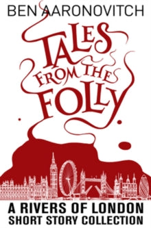 Tales from the Folly: A Rivers of London Short Story Collection - Ben Aaronovitch (Paperback) 17-11-2020 