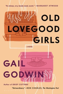 Old Lovegood Girls - Gail Godwin (Paperback) 19-08-2021 