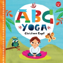 ABC for Me  ABC for Me: ABC Yoga: Volume 1 - Christiane Engel (Board book) 01-09-2016 