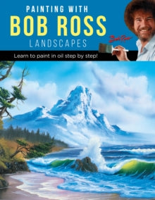 Painting with Bob Ross: Learn to paint in oil step by step! - Bob Ross Inc (Paperback) 11-10-2018 