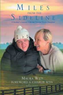 Miles From The Sideline: A Mother's Journey With Her Special Needs Daughter - Maura Weis; Charlie Weis (Paperback) 21-07-2022 