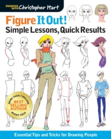 Christopher Hart Figure It Out!  Figure It Out! Simple Lessons, Quick Results: Essential Tips and Tricks for Drawing People - Christopher Hart (Paperback) 07-11-2018 