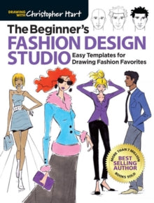 Drawing with Christopher Hart  The Beginner's Fashion Design Studio: Easy Templates for Drawing Fashion Favorites - Christopher Hart (Paperback) 07-09-2019 