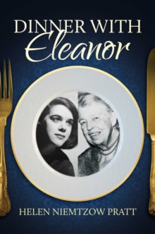 Dinner With Eleanor - Helen Niemtzow Pratt (Hardback) 19-08-2021 
