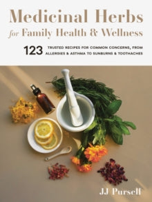 Medicinal Herbs for Family Health and Wellness - JJ Pursell (Paperback) 08-03-2021 
