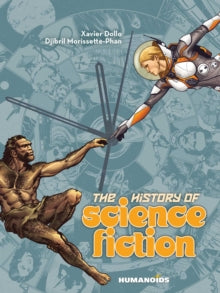 The History of Science Fiction: A Graphic Novel Adventure - Djibril Morissette-Phan; Xavier Dollo (Hardback) 25-11-2021 