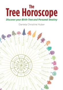 The Tree Horoscope: Discover Your Birth-Tree and Personal Destiny - Daniela Christine Huber (Paperback) 20-01-2022 