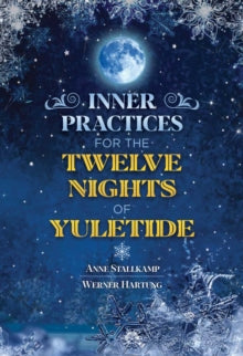 Inner Practices for the Twelve Nights of Yuletide - Anne Stallkamp; Werner Hartung (Paperback) 25-11-2021 