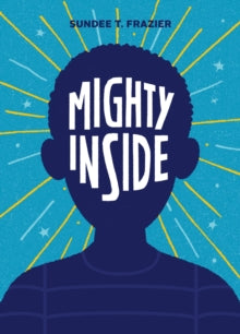 Mighty Inside - Sundee Frazier (Hardback) 14-10-2021 