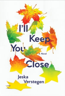 I'll Keep You Close - Jeska Verstegen; Bill Nagelkerke (Hardback) 03-01-2022 