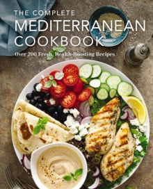 Complete Cookbook Collection  The Complete Mediterranean Cookbook: Over 200 Fresh, Health-Boosting Recipes - The Coastal Kitchen (Hardback) 03-08-2023 
