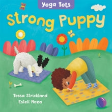 Yoga Tots  Yoga Tots: Strong Puppy - Tessa Strickland; Esteli Meza (Board book) 18-02-2021 