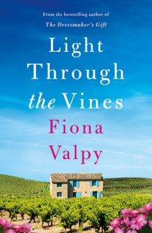 Escape to France  Light Through the Vines - Fiona Valpy (Paperback) 01-09-2022 
