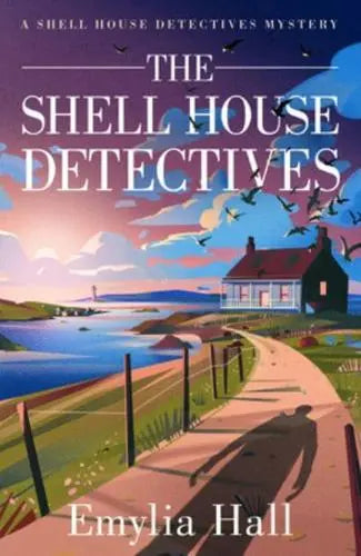 A Shell House Detectives Mystery 1 The Shell House Detectives - Emylia Hall (Paperback) 01-07-2023 