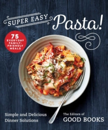 Super Easy Pasta!: Simple and Delicious Dinner Solutions - Good Books (Paperback) 20-01-2022 