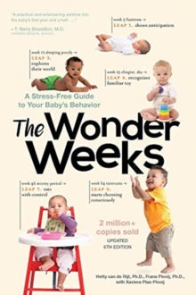 The Wonder Weeks: A Stress-Free Guide to Your Baby's Behavior - Xaviera Plooij; Frans X. Plooij; Hetty van de Rijt, PhD (Paperback) 10-09-2019 Winner of NAPPA (National Parent Product Award) 2017.