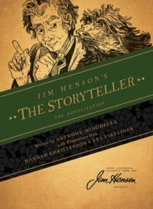 Storyteller  Jim Henson's The Storyteller: The Novelization - Jim Henson; Anthony Minghella; Eva Eskelinen; Hannah Christenson (Paperback) 26-12-2019 