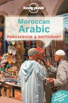 Phrasebook  Lonely Planet Moroccan Arabic Phrasebook & Dictionary - Lonely Planet; Dan Bacon; Bichr Andjar; Abdennabi Benchehda (Paperback) 01-01-2014 