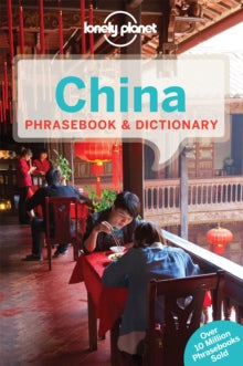 Phrasebook  Lonely Planet China Phrasebook & Dictionary - Lonely Planet; Will Gourlay; Tughluk Abdurazak; Shahara Ahmed; Dora Chai; Lance Eccles; David Holm; Jodie Martire; Emyr RE Pugh (Paperback) 01-09-2015 
