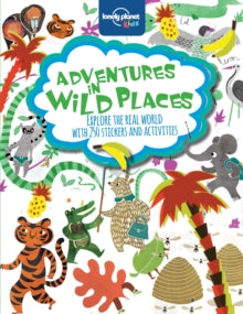 Lonely Planet Kids  Adventures in Wild Places, Activities and Sticker Books - Lonely Planet Kids (Paperback) 01-10-2014 