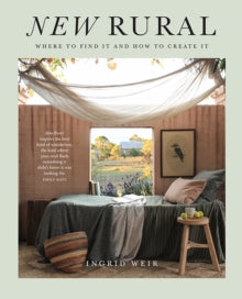 New Rural: Where to Find It and How to Create It - Ingrid Weir (Hardback) 29-09-2021 