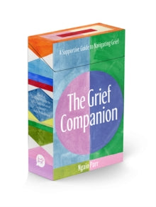 The Grief Companion: A Supportive Guide to Navigating Grief - Ngaio Parr (Cards) 01-12-2021 
