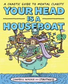 Your Head is a Houseboat: A Chaotic Guide to Mental Clarity - Campbell Walker (Paperback) 29-09-2021 