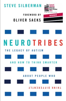 NeuroTribes: The Legacy of Autism and How to Think Smarter About People Who Think Differently - Steve Silberman; Oliver Sacks (Paperback) 25-02-2016 Winner of BBC SAMUEL JOHNSON PRIZE 2015 (UK).