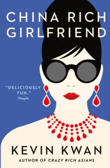 Crazy Rich Asians  China Rich Girlfriend - Kevin Kwan (Paperback) 02-06-2016 