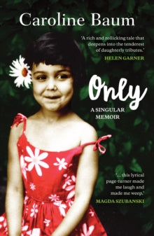 Only: A Singular Memoir - Caroline Baum (Paperback) 22-02-2017 