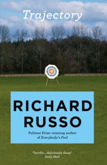 Trajectory: A short story collection - Richard Russo (Paperback) 28-11-2018 