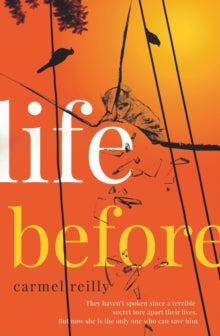 Life Before - Carmel Reilly (Paperback) 06-05-2019 Short-listed for Best Crime Fiction 2020 (Australia) and Davitt Awards 2020 (Australia).