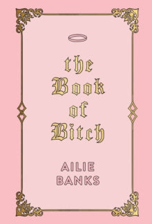 The Book of Bitch - Ailie Banks (Hardback) 17-06-2019 