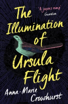 The Illumination of Ursula Flight - Anna-Marie Crowhurst (Paperback) 03-01-2019 