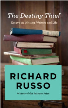 The Destiny Thief - Richard Russo (Paperback) 03-09-2019 