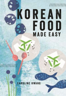Korean Food Made Easy - Caroline Hwang (Paperback) 12-07-2018 