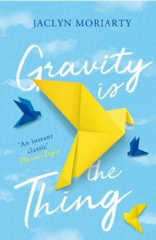 Gravity Is the Thing - Jaclyn Moriarty (Paperback) 09-07-2020 