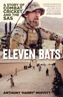 Eleven Bats: A story of combat, cricket and the SAS - Anthony 'Harry' Moffitt (Paperback) 27-10-2020 
