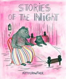 Stories of the Night - Kitty Crowther (Hardback) 01-09-2018 