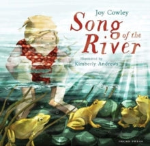 Song of the River - Joy Cowley; Kimberly Andrews (Paperback) 05-11-2020 