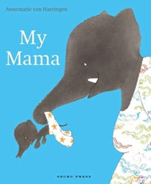 My Mama - Annemarie van Haeringen; Annemarie van Haeringen; Bill Nagelkerke (Paperback) 01-04-2020 
