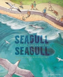 Seagull Seagull - Kieran Rynhart; James K Baxter (Hardback) 01-03-2020 