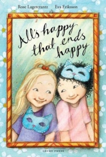 My Happy Life 7 All's Happy that Ends Happy - Rose Lagercrantz; Eva Eriksson; Julia Marshall (Paperback) 02-09-2020 