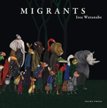 Migrants - Issa Watanabe; Issa Watanabe (Hardback) 02-09-2020 
