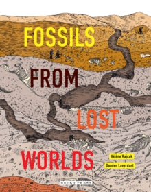 Fossils from Lost Worlds - Damien Laverdunt; Helene Rajcak; Daniel Hahn (Hardback) 07-04-2021 