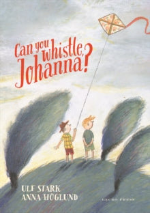 Can you whistle, Johanna? - Ulf Stark; Anna Hoeglund; Julia Marshall (Paperback) 03-02-2021 